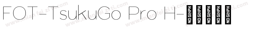 FOT-TsukuGo Pro H字体转换